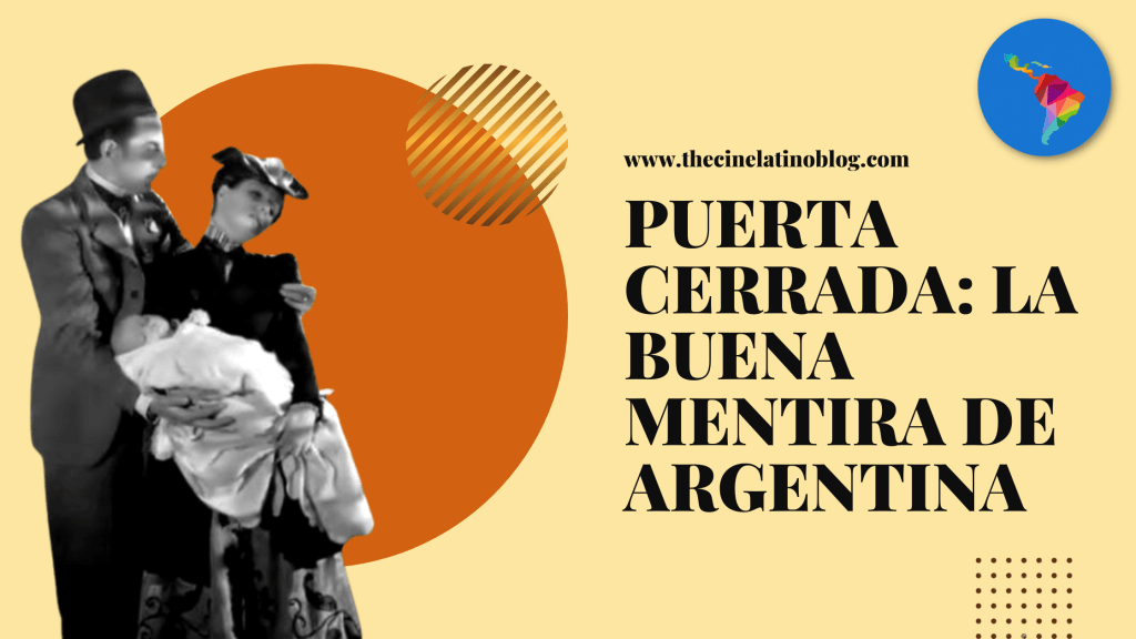 Puerta Cerrada: La Buena Mentira de&nbsp;Argentina