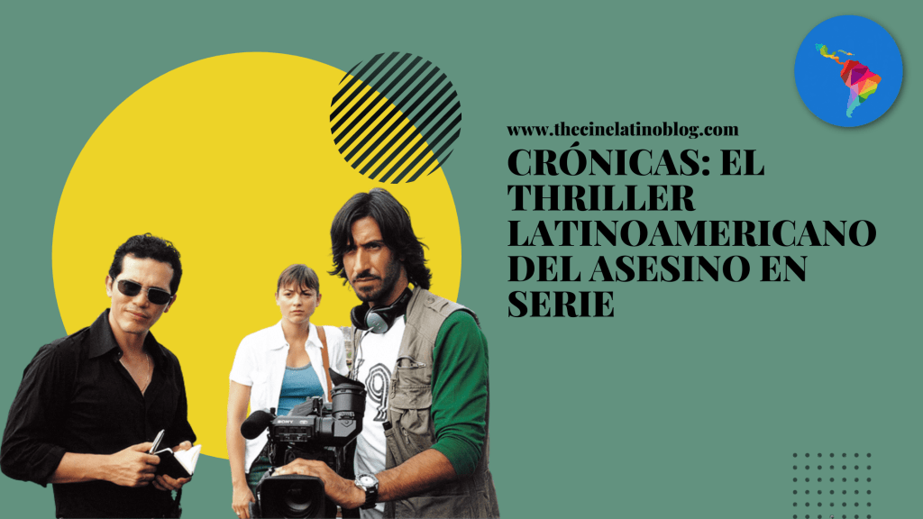 Crónicas: El Thriller Latinoamericano del Asesino en&nbsp;Serie