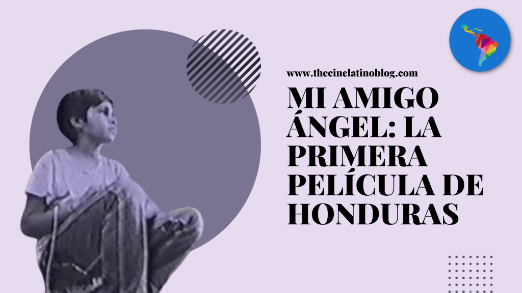 Mi Amigo Ángel: La Primera Película de&nbsp;Honduras