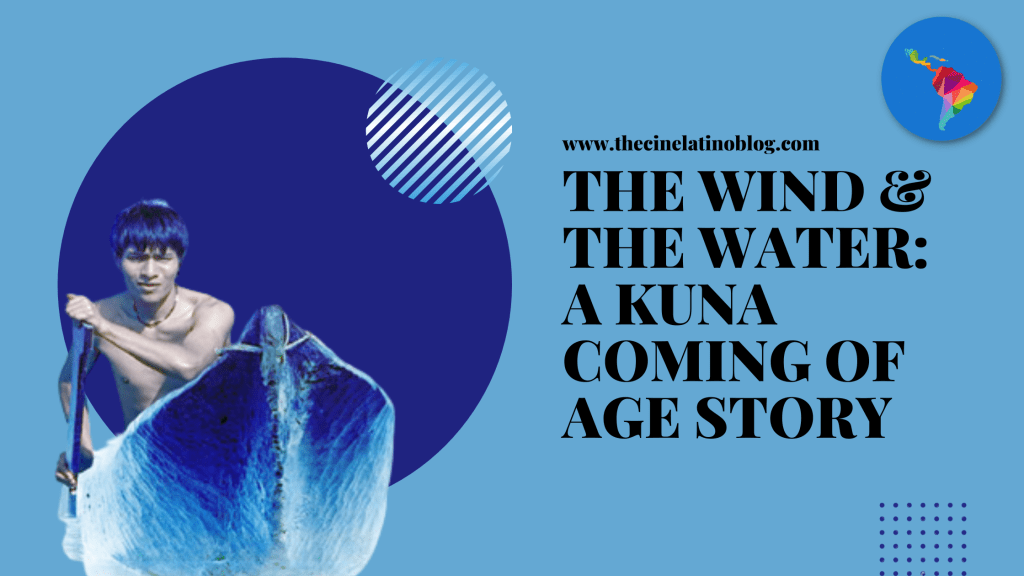 The Wind & the Water: A Kuna Coming of Age&nbsp;Story