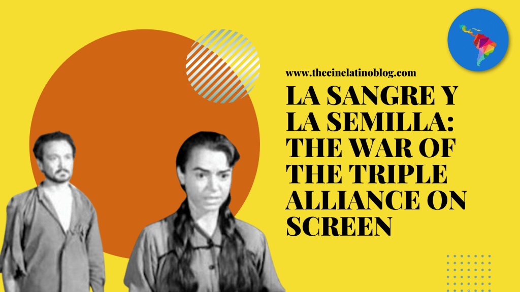 La Sangre y la Semilla: The War of the Triple Alliance on&nbsp;Screen