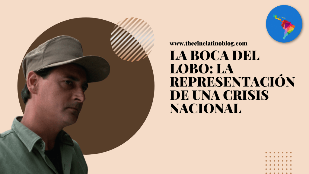 La Boca del Lobo: La Representación de una Crisis&nbsp;Nacional