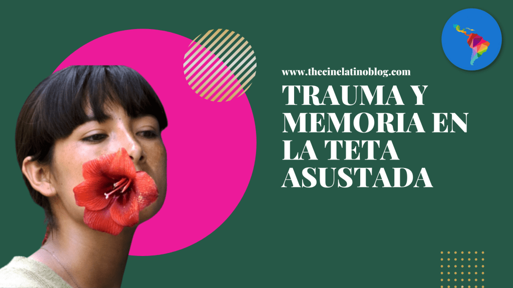 Trauma y Memoria en La Teta&nbsp;Asustada