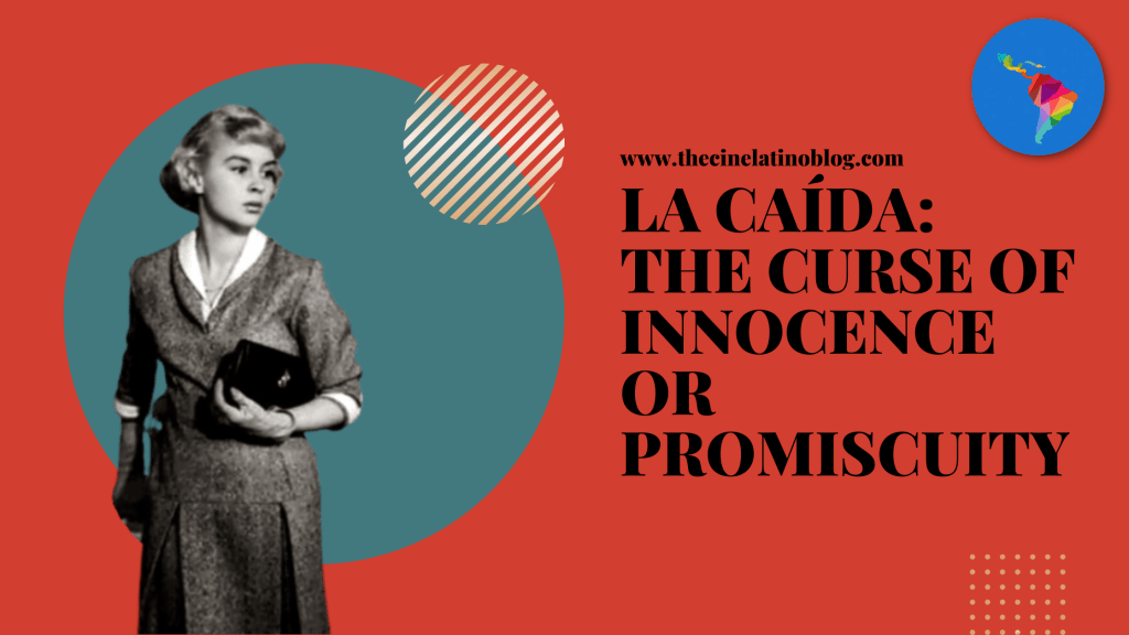 La Caída: The Curse of Innocence or&nbsp;Promiscuity