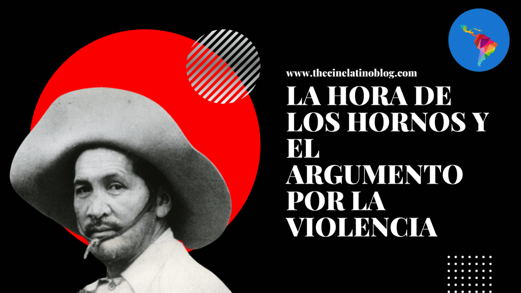 La Hora de los Hornos y el Argumento por la&nbsp;Violencia