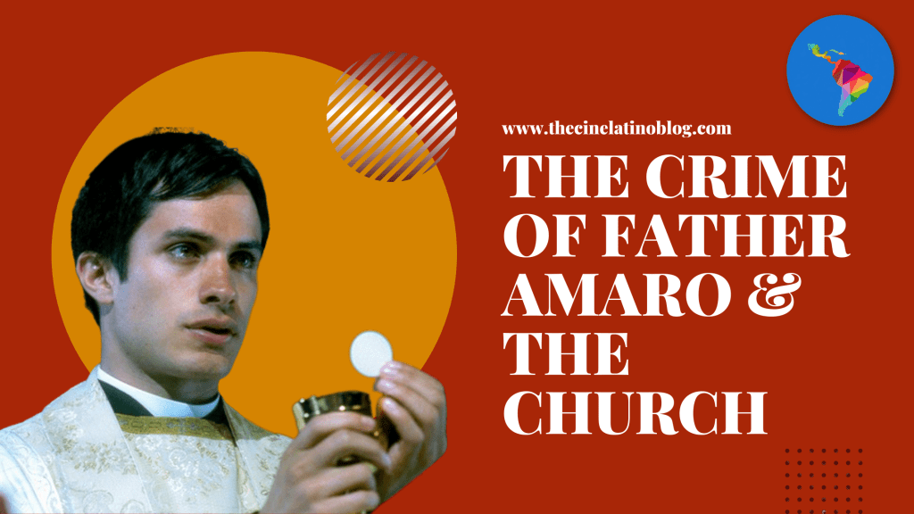 The Crime of Father Amaro & the&nbsp;Church