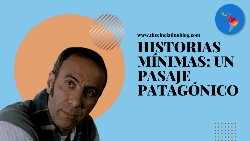 Historias Mínimas: Un Pasaje&nbsp;Patagónico
